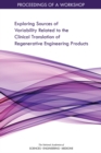 Exploring Sources of Variability Related to the Clinical Translation of Regenerative Engineering Products : Proceedings of a Workshop - eBook