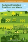 Reducing Impacts of Food Loss and Waste : Proceedings of a Workshop - eBook