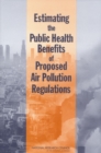 Estimating the Public Health Benefits of Proposed Air Pollution Regulations - eBook