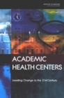 Academic Health Centers : Leading Change in the 21st Century - eBook