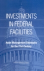 Investments in Federal Facilities : Asset Management Strategies for the 21st Century - eBook