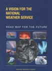 A Vision for the National Weather Service : Road Map for the Future - eBook