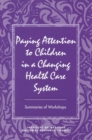Paying Attention to Children in a Changing Health Care System - eBook