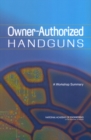 Owner-Authorized Handguns : A Workshop Summary - eBook