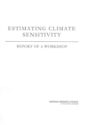 Estimating Climate Sensitivity : Report of a Workshop - eBook