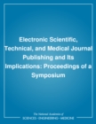 Electronic Scientific, Technical, and Medical Journal Publishing and Its Implications : Proceedings of a Symposium - eBook