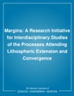 Margins : A Research Initiative for Interdisciplinary Studies of the Processes Attending Lithospheric Extension and Convergence - eBook