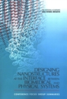 Designing Nanostructures at the Interface between Biomedical and Physical Systems : Conference Focus Group Summaries - eBook