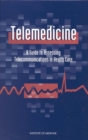 Telemedicine : A Guide to Assessing Telecommunications for Health Care - eBook