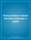 Placing Children in Special Education : A Strategy for Equity - eBook