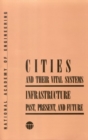 Cities and Their Vital Systems : Infrastructure Past, Present, and Future - eBook
