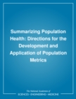 Summarizing Population Health : Directions for the Development and Application of Population Metrics - eBook
