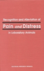 Recognition and Alleviation of Pain and Distress in Laboratory Animals - eBook