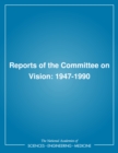 Reports of the Committee on Vision : 1947-1990 - eBook