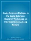 Soviet-American Dialogue in the Social Sciences : Research Workshops on Interdependence Among Nations - eBook