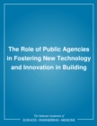 The Role of Public Agencies in Fostering New Technology and Innovation in Building - eBook