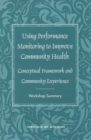 Using Performance Monitoring to Improve Community Health : Conceptual Framework and Community Experience - eBook