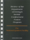 Review of the Department of Energy's Inertial Confinement Fusion Program : The National Ignition Facility - eBook