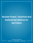 Nuclear Power : Technical and Institutional Options for the Future - eBook