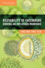 Reusability of Facemasks During an Influenza Pandemic : Facing the Flu - eBook