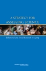 A Strategy for Assessing Science : Behavioral and Social Research on Aging - eBook
