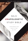 NKJV, Unapologetic Study Bible : Confidence for Such a Time As This - eBook