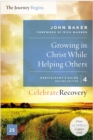 Growing in Christ While Helping Others Participant's Guide 4 : A Recovery Program Based on Eight Principles from the Beatitudes - eBook