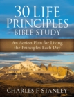 30 Life Principles Bible Study : An Action Plan for Living the Principles Each Day - Book