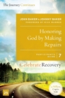Honoring God by Making Repairs: The Journey Continues, Participant's Guide 7 : A Recovery Program Based on Eight Principles from the Beatitudes - Book