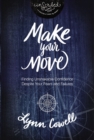 Make Your Move : Finding Unshakable Confidence Despite Your Fears and Failures - Book