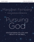 Pursuing God Bible Study Guide : Encountering His Love and Beauty in the Bible - eBook