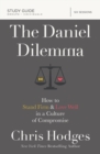 The Daniel Dilemma Study Guide : How to Stand Firm and Love Well in a Culture of Compromise - Book