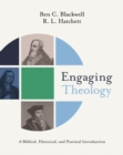 Engaging Theology : A Biblical, Historical, and Practical Introduction - eBook