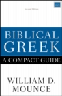 Biblical Greek: A Compact Guide : Second Edition - eBook