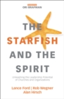The Starfish and the Spirit : Unleashing the Leadership Potential of Churches and Organizations - Book