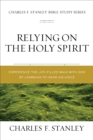Relying on the Holy Spirit : Discover Who He Is and How He Works - eBook