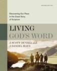 Living God's Word, Second Edition : Discovering Our Place in the Great Story of Scripture - Book