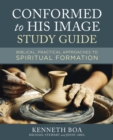 Conformed to His Image Study Guide : Biblical, Practical Approaches to Spiritual Formation - eBook