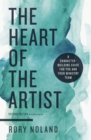 The Heart of the Artist, Second Edition : A Character-Building Guide for You and Your Ministry Team - Book