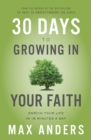 30 Days to Growing in Your Faith : Enrich Your Life in 15 Minutes a Day - Book