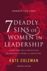 7 Deadly Sins of Women in Leadership : Overcome Self-Defeating Behavior in Work and Ministry - eBook