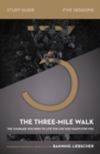 The Three-Mile Walk Bible Study Guide : The Courage You Need to Live the Life God Wants for You - Book