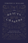 The Beauty Chasers : Recapturing the Wonder of the Divine - Book