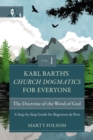 Karl Barth's Church Dogmatics for Everyone, Volume 1---The Doctrine of the Word of God : A Step-by-Step Guide for Beginners and Pros - Book