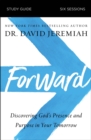 Forward Bible Study Guide : Discovering God's Presence and Purpose in Your Tomorrow - Book