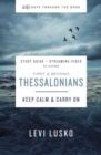 1 and   2 Thessalonians Bible Study Guide plus Streaming Video : Keep Calm and Carry On - Book