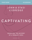 Captivating Bible Study Guide, Updated Edition : Unveiling the Mystery of a Woman's Soul - eBook