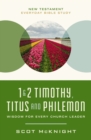 1 and   2 Timothy, Titus, and Philemon : Wisdom for Every Church Leader - Book