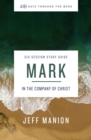 Mark Bible Study Guide : In the Company of Christ - Book