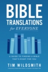 Bible Translations for Everyone : A Guide to Finding a Bible That’s Right for You - Book